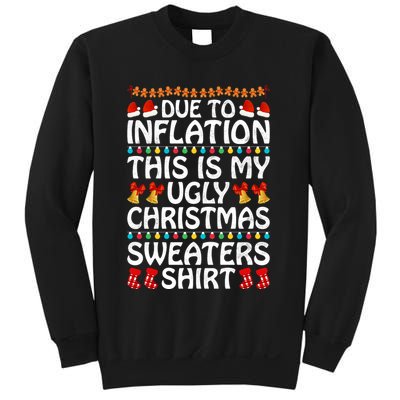 Due To Inflation This Is My Ugly Christmas Sweaters Sweatshirt