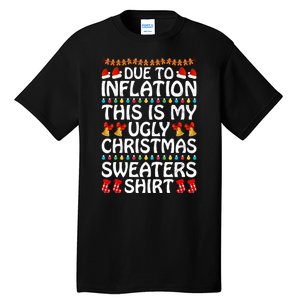 Due To Inflation This Is My Ugly Christmas Sweaters Tall T-Shirt