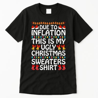 Due To Inflation This Is My Ugly Christmas Sweaters Tall T-Shirt