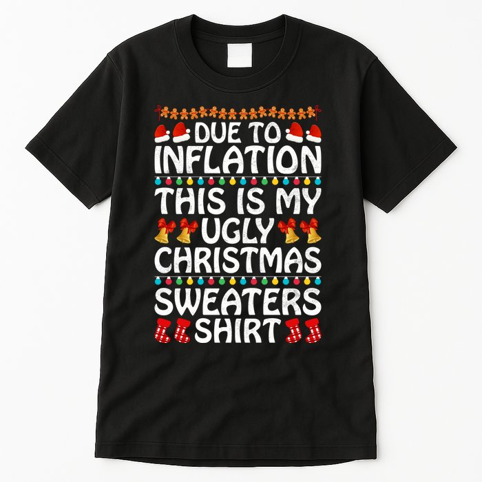 Due To Inflation This Is My Ugly Christmas Sweaters Tall T-Shirt