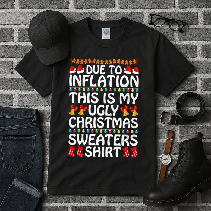 Due To Inflation This Is My Ugly Christmas Sweaters Tall T-Shirt