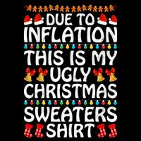 Due To Inflation This Is My Ugly Christmas Sweaters Button