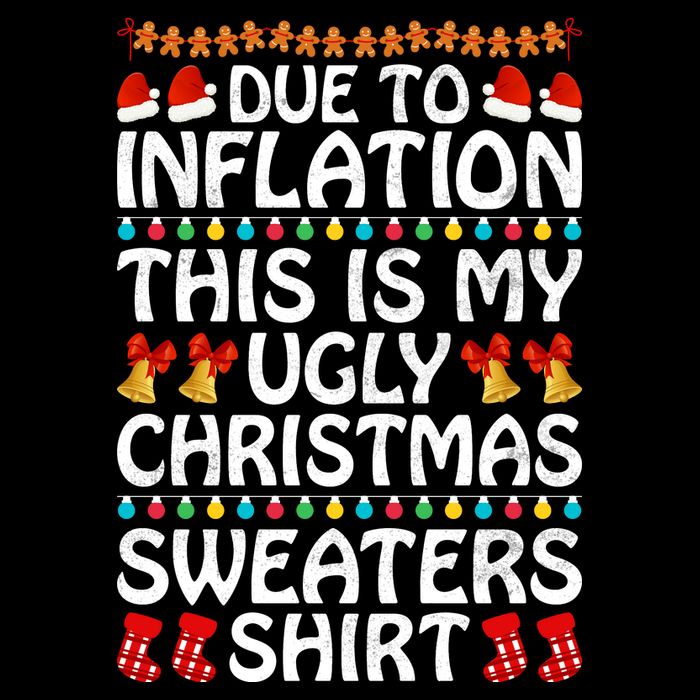 Due To Inflation This Is My Ugly Christmas Sweaters Button