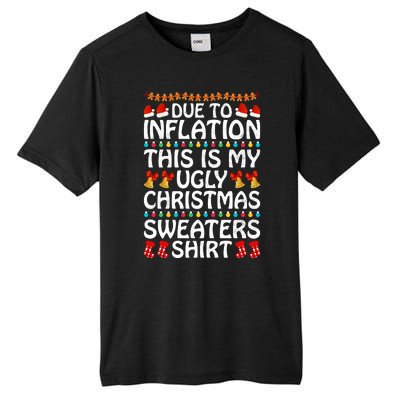 Due To Inflation This Is My Ugly Christmas Sweaters Tall Fusion ChromaSoft Performance T-Shirt