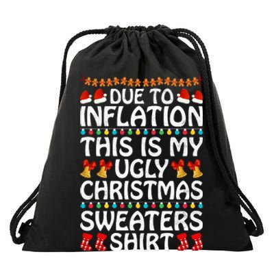 Due To Inflation This Is My Ugly Christmas Sweaters Drawstring Bag