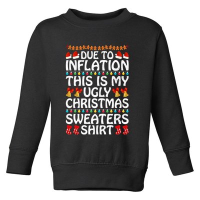 Due To Inflation This Is My Ugly Christmas Sweaters Toddler Sweatshirt