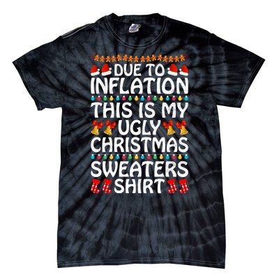 Due To Inflation This Is My Ugly Christmas Sweaters Tie-Dye T-Shirt