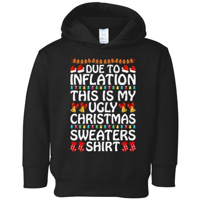 Due To Inflation This Is My Ugly Christmas Sweaters Toddler Hoodie