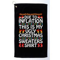Due To Inflation This Is My Ugly Christmas Sweaters Golf Towel