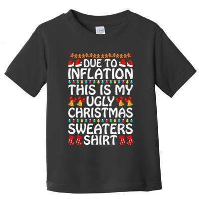 Due To Inflation This Is My Ugly Christmas Sweaters Toddler T-Shirt