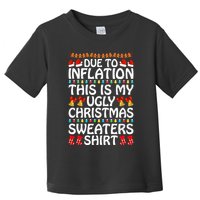 Due To Inflation This Is My Ugly Christmas Sweaters Toddler T-Shirt