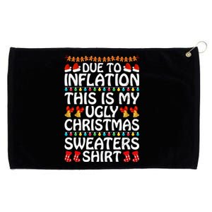 Due To Inflation This Is My Ugly Christmas Sweaters Grommeted Golf Towel