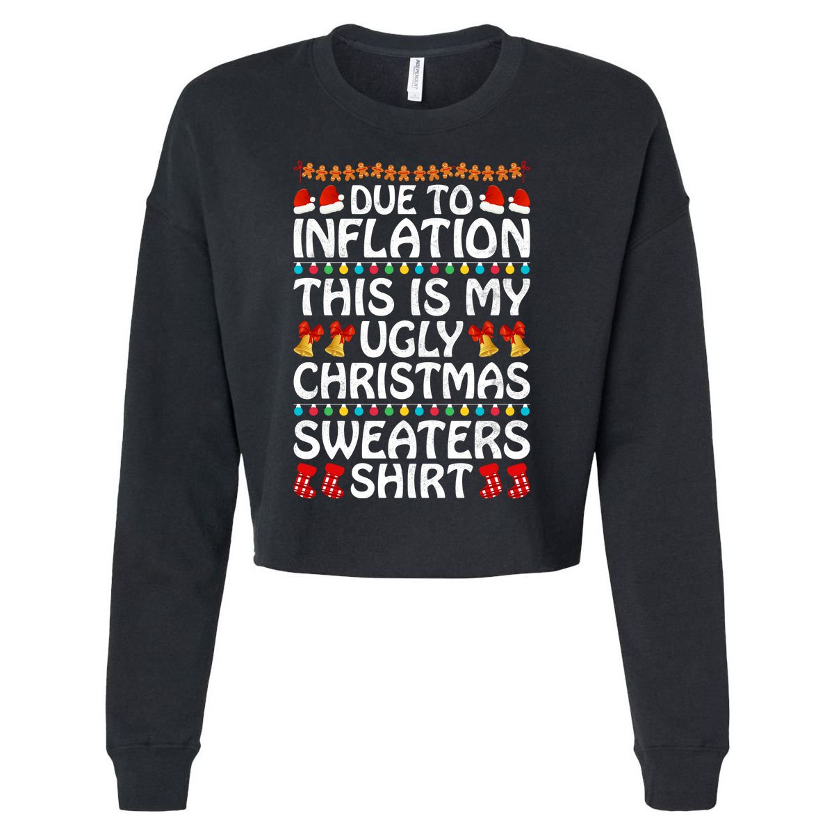 Due To Inflation This Is My Ugly Christmas Sweaters Cropped Pullover Crew