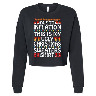 Due To Inflation This Is My Ugly Christmas Sweaters Cropped Pullover Crew