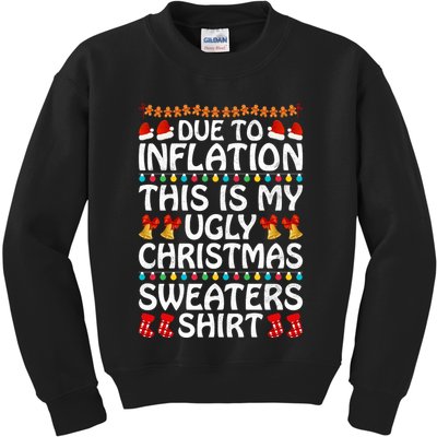 Due To Inflation This Is My Ugly Christmas Sweaters Kids Sweatshirt