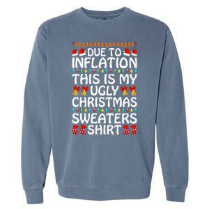 Due To Inflation This Is My Ugly Christmas Sweaters Garment-Dyed Sweatshirt