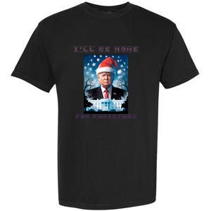 Donald Trump Ill Be Home For Christmas Inauguration Garment-Dyed Heavyweight T-Shirt