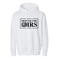 Defund The IRS Garment-Dyed Fleece Hoodie