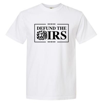 Defund The IRS Garment-Dyed Heavyweight T-Shirt