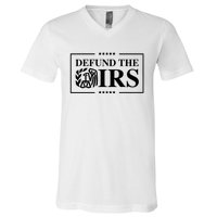 Defund The IRS V-Neck T-Shirt