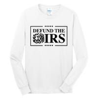 Defund The IRS Tall Long Sleeve T-Shirt