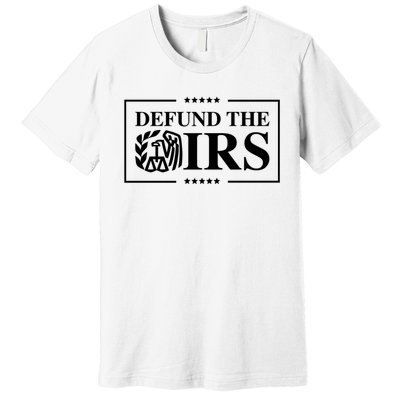 Defund The IRS Premium T-Shirt