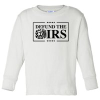 Defund The IRS Toddler Long Sleeve Shirt