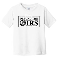 Defund The IRS Toddler T-Shirt