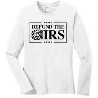 Defund The IRS Ladies Long Sleeve Shirt