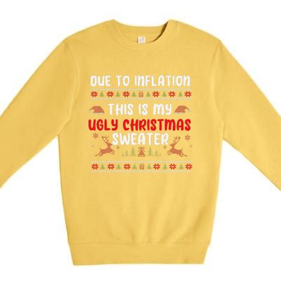 Due To Inflation Ugly Christmas Sweater Funny Xmas Premium Crewneck Sweatshirt