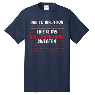 Due To Inflation Ugly Christmas Sweater Funny Xmas Tall T-Shirt