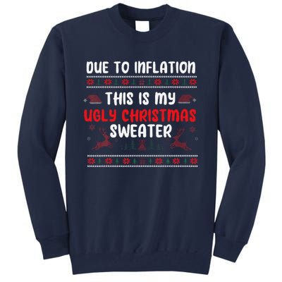 Due To Inflation Ugly Christmas Sweater Funny Xmas Tall Sweatshirt