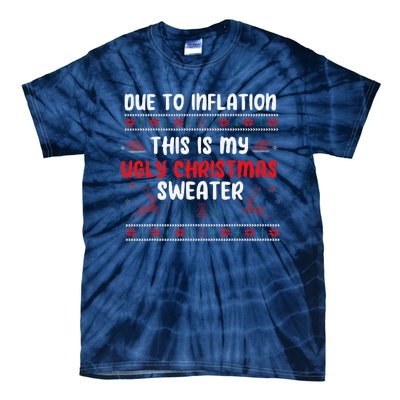 Due To Inflation Ugly Christmas Sweater Funny Xmas Tie-Dye T-Shirt