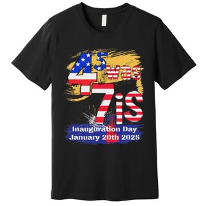 Donald Trump Inauguration Day 2025 47th President Usa Flag Premium T-Shirt