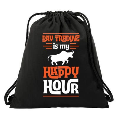 Day Trading Is My Happy Hour Funny Cool Stock Market Bull Gift Drawstring Bag
