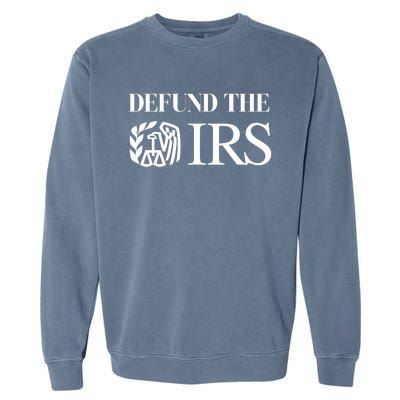 Defund The IRS Garment-Dyed Sweatshirt