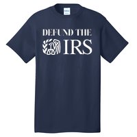 Defund The IRS Tall T-Shirt