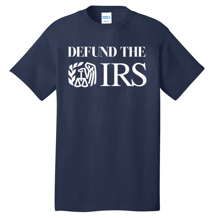 Defund The IRS Tall T-Shirt