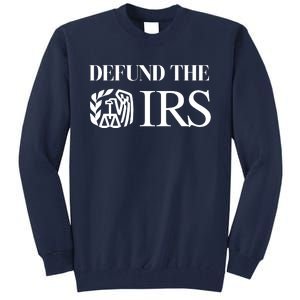 Defund The IRS Tall Sweatshirt