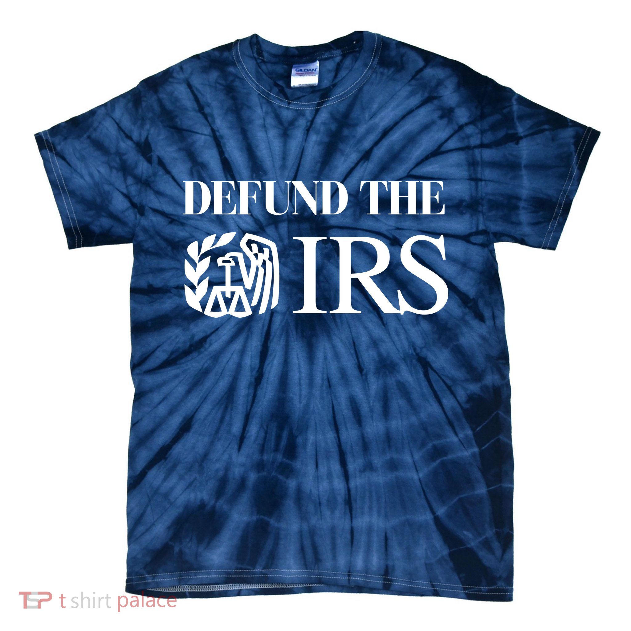 Defund The IRS Tie-Dye T-Shirt