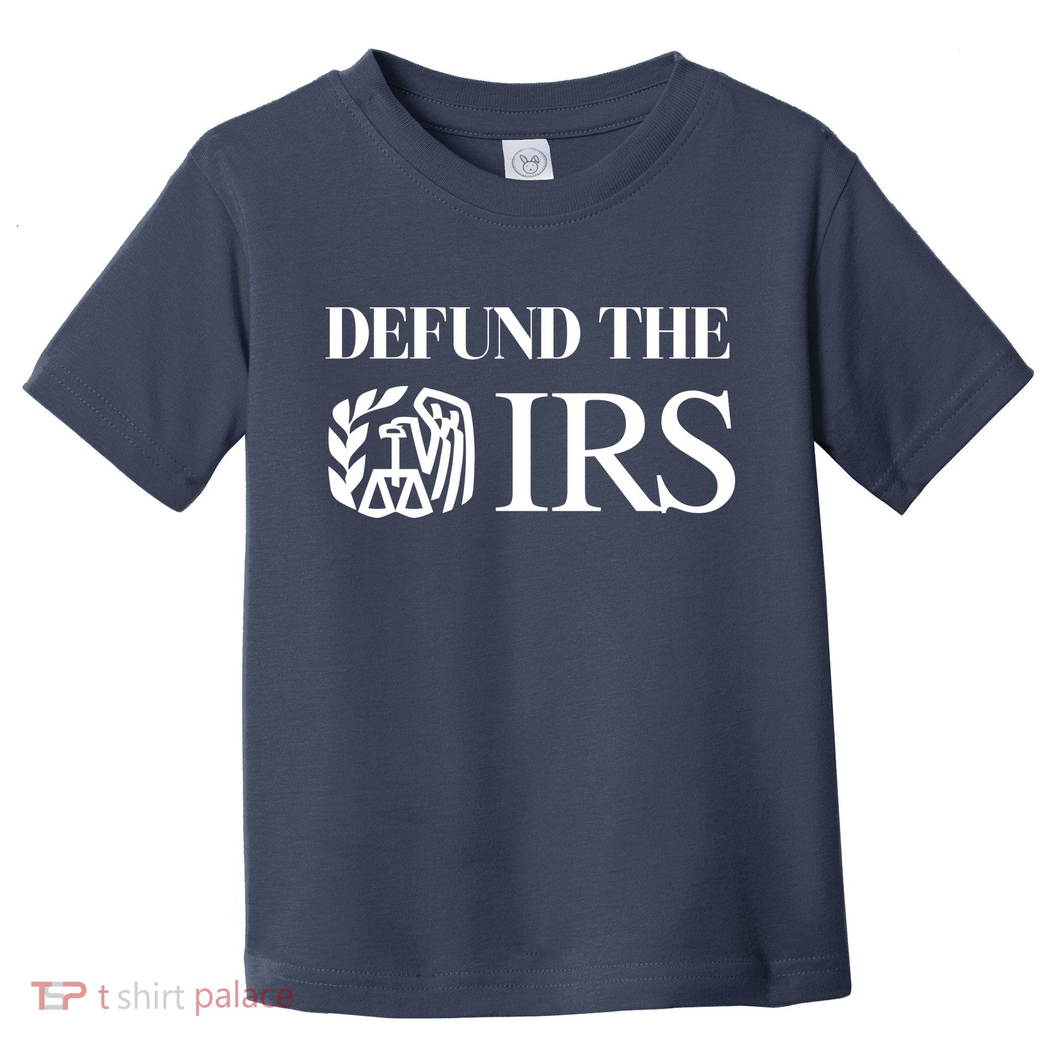 Defund The IRS Toddler T-Shirt