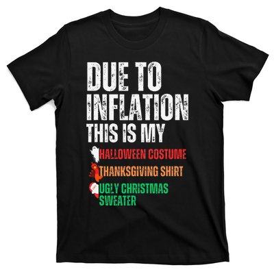 Due To Inflation This Is My Halloween Thanksgiving Christmas T-Shirt