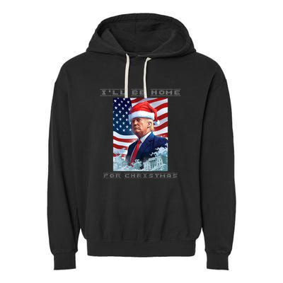 Donald Trump Ill Be Home For Christmas Inauguration Garment-Dyed Fleece Hoodie