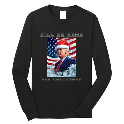 Donald Trump Ill Be Home For Christmas Inauguration Long Sleeve Shirt