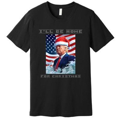 Donald Trump Ill Be Home For Christmas Inauguration Premium T-Shirt