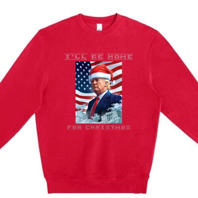 Donald Trump Ill Be Home For Christmas Inauguration Premium Crewneck Sweatshirt