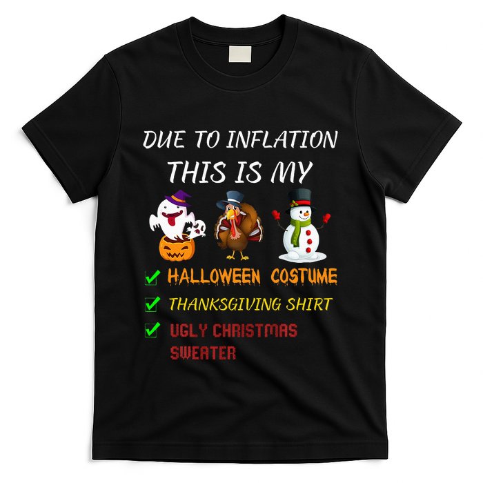 Due To Inflation This Is My Halloween Thanksgiving Christmas T-Shirt