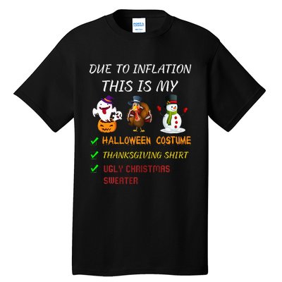 Due To Inflation This Is My Halloween Thanksgiving Christmas Tall T-Shirt