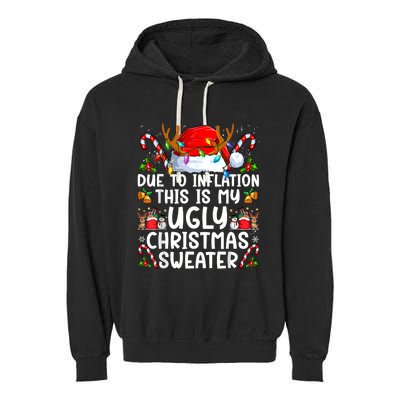 Due To Inflation This Is My Ugly Sweater Family Christmas Garment-Dyed Fleece Hoodie