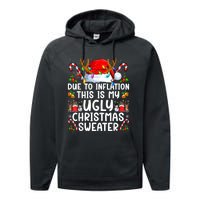 Due To Inflation This Is My Ugly Sweater Family Christmas Performance Fleece Hoodie